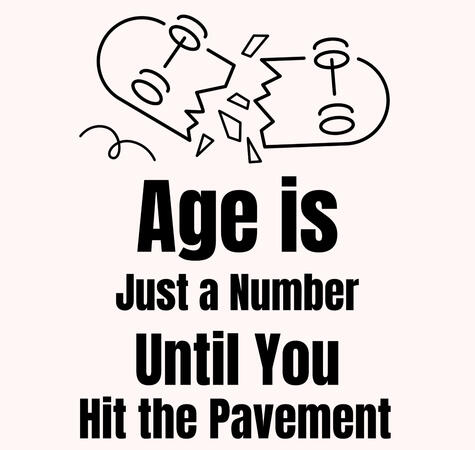 Age is Just a Number Until You Hit the Pavement Adult Skateboarding T - Shirt (White)