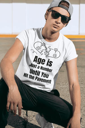 Age is Just a Number Until You Hit the Pavement T - Shirt Adult Skateboarding (White)